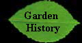 Garden 
  History